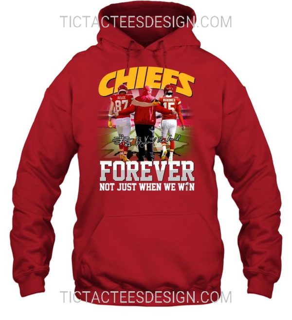 Chiefs Forever Not Just When We Win T-Shirt