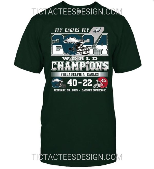 2024 World Champions Philadelphia Eagles 40 – 22 Kansas City Chiefs February, 09, 2025 T-Shirt