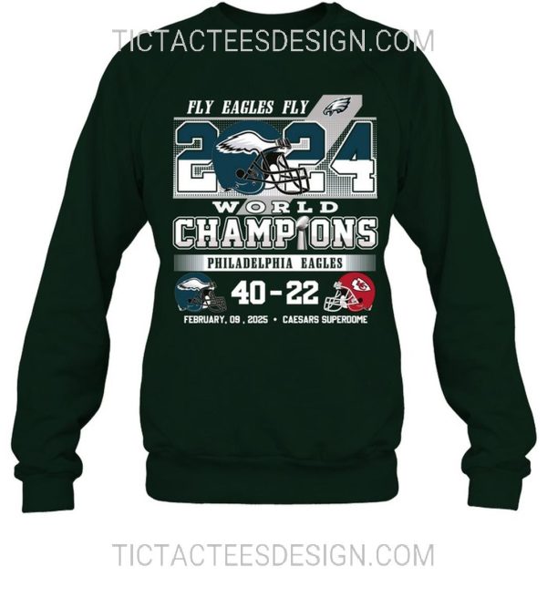 2024 World Champions Philadelphia Eagles 40 – 22 Kansas City Chiefs February, 09, 2025 T-Shirt