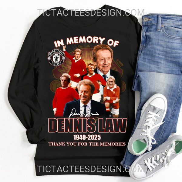 In Memory Of Dennis Law 1940 – 2025 Thank You For The Memories T-Shirt