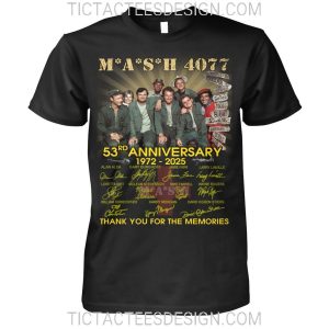 M*A*S*H 4077 53rd Anniversary 1972 – 2025 Thank You For The Memories T-Shirt