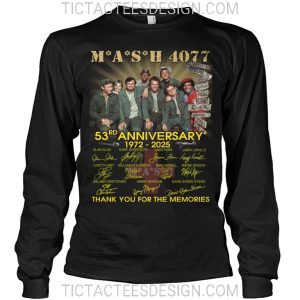 M*A*S*H 4077 53rd Anniversary 1972 – 2025 Thank You For The Memories T-Shirt