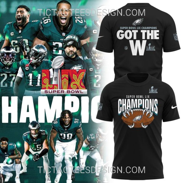 Philadelphia Eagles Super Bowl LIX Champions Got The W T-Shirt