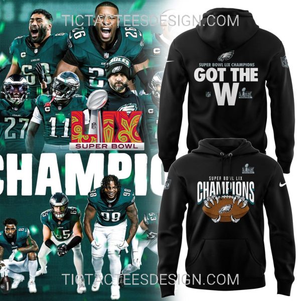 Philadelphia Eagles Super Bowl LIX Champions Got The W T-Shirt